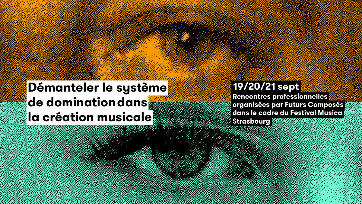 Rencontre professionnelle : 
Démanteler le système de domination dans la création musicale